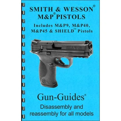 ASSEMBLY AND DISASSEMBLY GUIDE FOR THE SMITH & WESSON M&P
